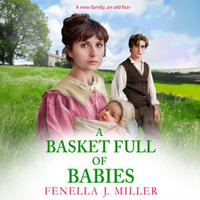A Basket Full of Babies : The beautiful, emotional historical saga series from Fenella J Miller for 2024 - Fenella J Miller