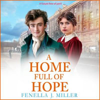 A Home Full of Hope : An emotional historical saga series from Fenella J Miller for 2024 - Fenella J Miller