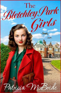 The Bletchley Park Girls - Patricia McBride