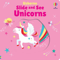 Slide and See Unicorns : Slide and See Books - Fiona Watt