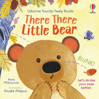 There There Little Bear : Usborne Touchy Feely Books - Anna Milbourne