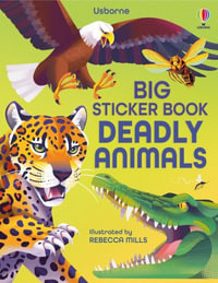 Big Sticker Book of Deadly Animals : Sticker Books - Alice James