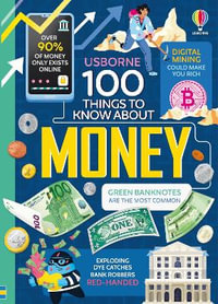 100 Things to Know about Money : 100 Things to Know About - Alice James