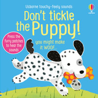 Don't Tickle the Puppy! : DON'T TICKLE Touchy Feely Sound Books - Sam Taplin