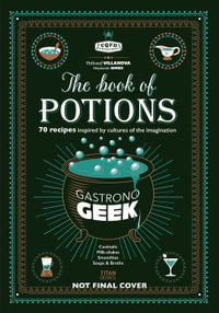 Gastronogeek The Book of Potions - Thibaud Villanova