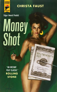 Money Shot : Hard Case Crime - Christa Faust