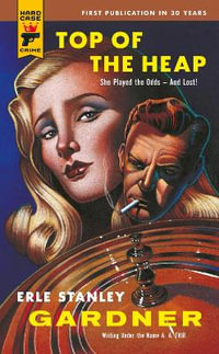 Top of the Heap : Cool and Lam - Erle Stanley Gardner