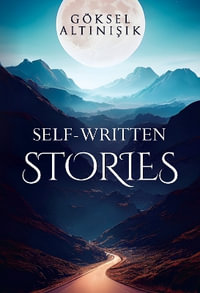 Self-Written Stories - GÃ¶ksel AltÄ±nÄ±Å?Ä±k