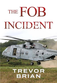 The FOB Incident - Trevor Brian