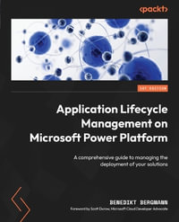 âApplication Lifecycle Management on Microsoft Power Platform : A comprehensive guide to managing the deployment of your solutions - Benedikt Bergmann