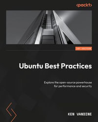 Ubuntu Best Practices : Explore the open-source powerhouse for performance and security - Ken VanDine