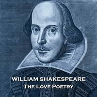 Love Poetry Of William Shakespeare, The : A treasure trove of love poems from the bard himself - William Shakespeare