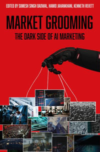 Market Grooming : The Dark Side of AI Marketing - Sumesh Dadwal