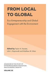 From Local to Global : Eco-Entrepreneurship and Global Engagement with the Environment - Taylor A. Foerster