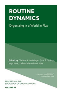 Routine Dynamics : Organizing in a World in Flux - Christian A. Mahringer