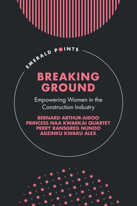 Breaking Ground : Empowering Women in the Construction Industry - Bernard Arthur-Aidoo