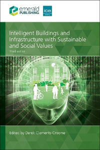 Intelligent Buildings and Infrastructure with Sustainable and Social Values - Derek Clements-Croome