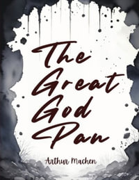 The Great God Pan - Arthur Machen