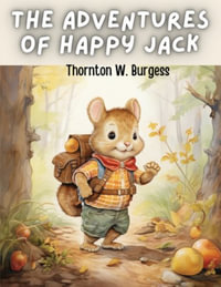 The Adventures of Happy Jack - Thornton W Burgess