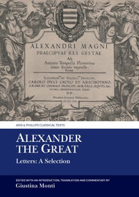 Alexander the Great : Letters: A Selection - Giustina Monti