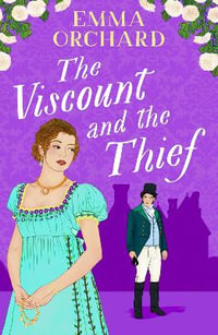 The Viscount and the Thief - Emma Orchard