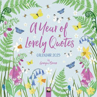 A Year of Lovely Quotes Wall Calendar 2025 (Art Calendar) - Flame Tree Studio