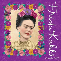 Frida Kahlo Wall Calendar 2025 (Art Calendar) - Flame Tree Studio