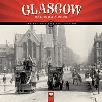 Glasgow Heritage Wall Calendar 2025 (Art Calendar) - Flame Tree Studio