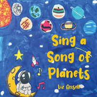 Sing a Song of Planets - Liz Ansell