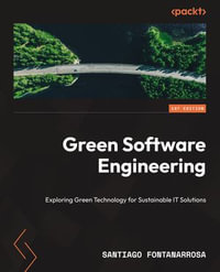 Green Software Engineering : Exploring Green Technology for Sustainable IT Solutions - Santiago Fontanarrosa