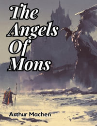 The Angels Of Mons - Arthur Machen