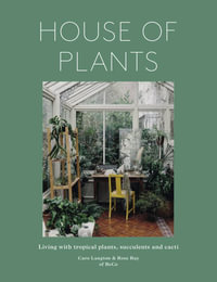 House of Plants (revised edition) : Living with tropical plants, succulents and cacti - Rose Ray