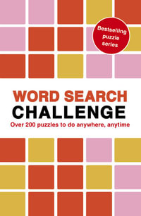 Word Search Challenge : 100 Puzzles to do anywhere, anytime - Roland Hall