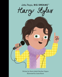 Harry Styles : Little People, Big Dreams - Maria Isabel Sanchez Vegara