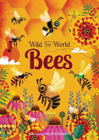 Wild Your World : Bees - Camilla de la Bedoyere