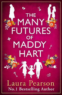 The Many Futures of Maddy Hart - Laura Pearson