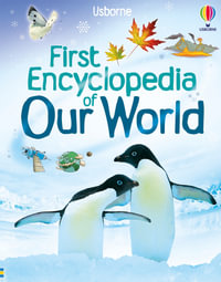 First Encyclopedia of Our World : First Encyclopedias - Felicity Brooks