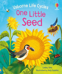 One Little Seed : Life Cycles - Lesley Sims