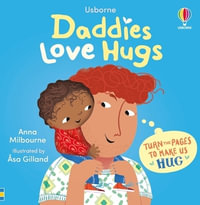 Daddies Love Hugs : Usborne Huggy Books - Anna Milbourne