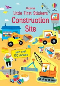 Construction Site : Little First Stickers - Jane Bingham