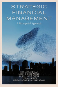 Strategic Financial Management : A Managerial Approach - Muhammad Ali