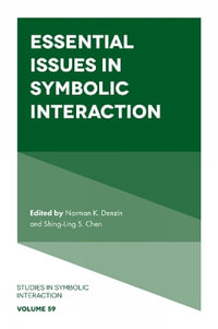 Essential Issues in Symbolic Interaction : Studies in Symbolic Interaction - Shing-Ling S. Chen