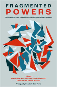 Fragmented Powers : Confrontation and Cooperation in the English-Speaking World - Emmanuelle Avril