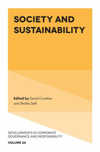 Society and Sustainability : Developments in Corporate Governance and Responsibility - David Crowther