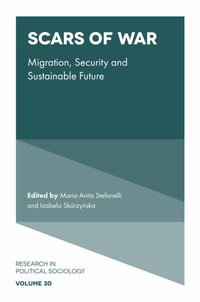 Scars of War : Migration, Security and Sustainable Future - Maria Anita Stefanelli