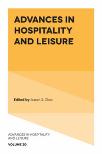 Advances in Hospitality and Leisure : Advances in Hospitality and Leisure - Joseph S. Chen