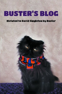 Buster's Blog - Dictated to David Singleton by Buster