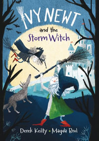 Ivy Newt and the Storm Witch : Ivy Newt in Miracula - Derek Keilty