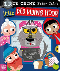 True Crime Fairy Tales Little Red Riding Hood - Alexander Cox