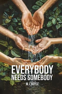 Everybody Needs Somebody - M.J. Boyle